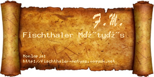 Fischthaler Mátyás névjegykártya